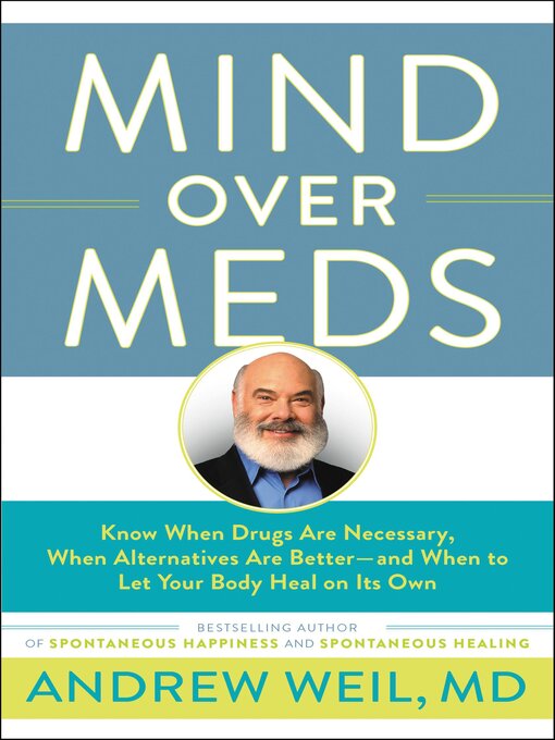 Title details for Mind Over Meds by Andrew Weil - Available